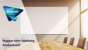 Hogyan tarts hatékony értekezletet?